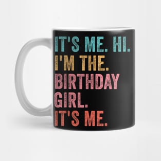 . Hi. I'm The Birthday Girl  Birthday Party Mug